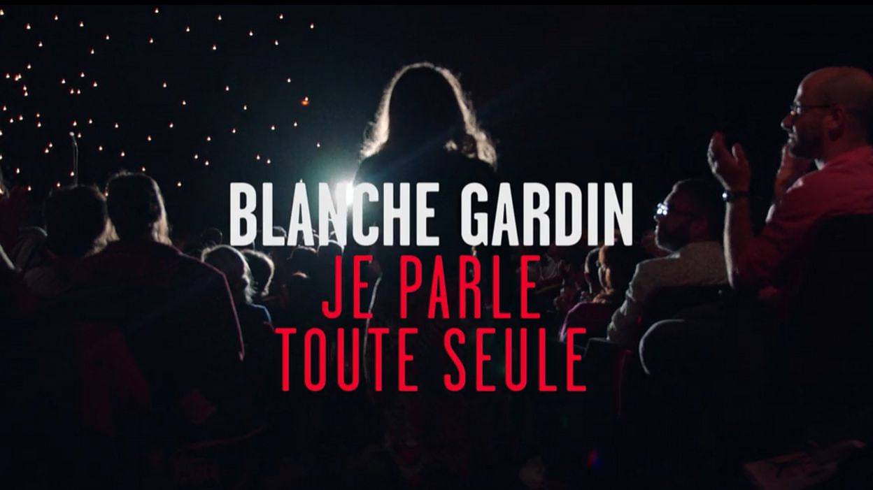 Blanche Gardin: Je parle toute seule(布兰奇·加丹：我在自言自语)