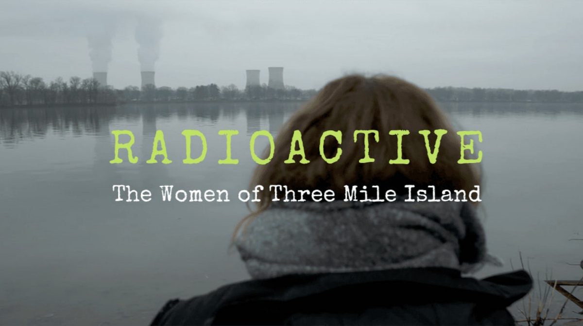 放射性：三哩岛的女性 Radioactive: The Women of Three Mile Island